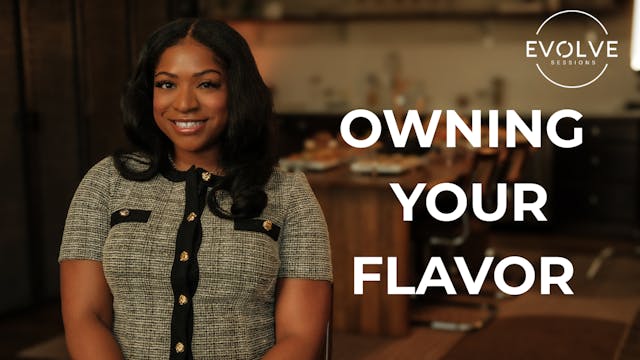 Owning Your Flavor
