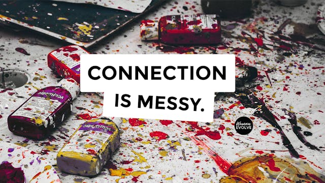 Connection is Messy- Day 5