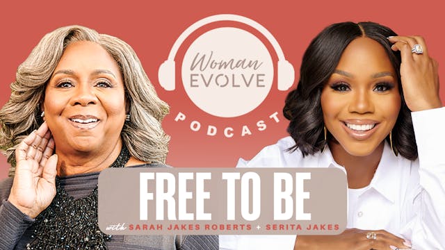Free to Be w/ Serita Jakes