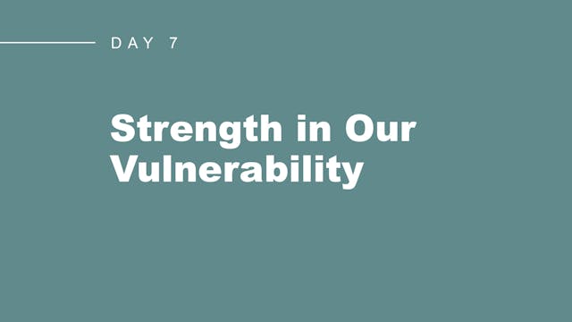 Strength in Our Vulnerability
