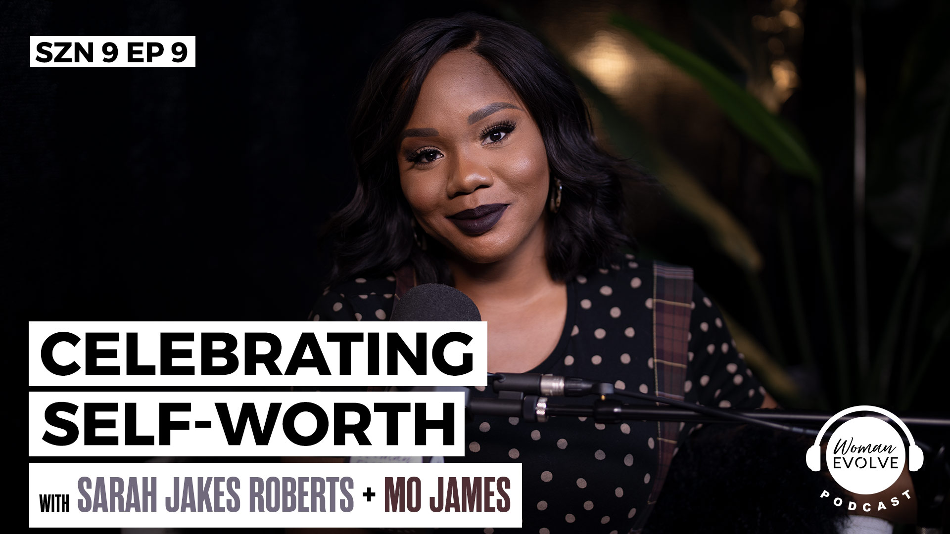 Celebrating Self-Worth w/ Mo James