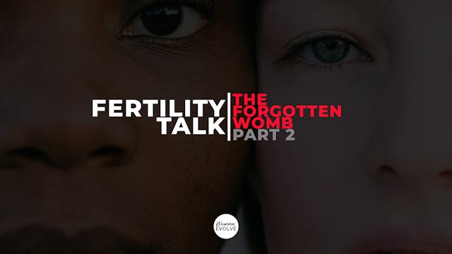 Fertility Talk: The Forgotten Womb Pa...
