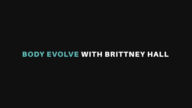 Body Evolve with Brittney Hall