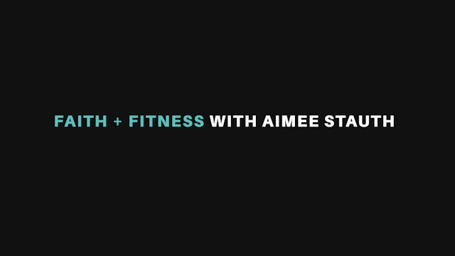 Faith & Fitness with Aimee Stauth