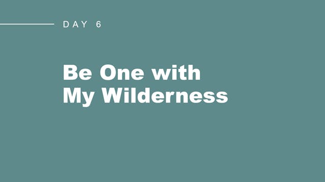 Be One with My Wilderness