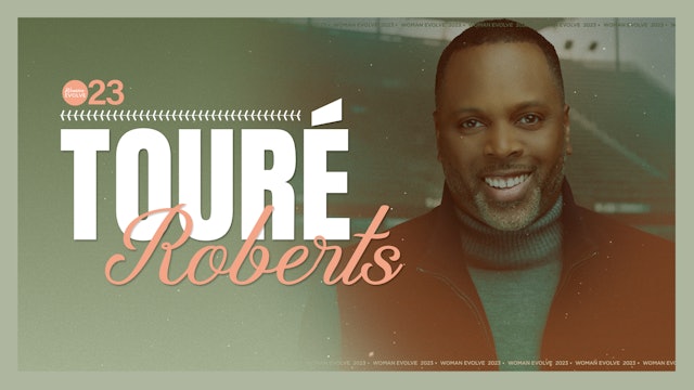 Woman: Bring it on Home! w/ Touré Roberts