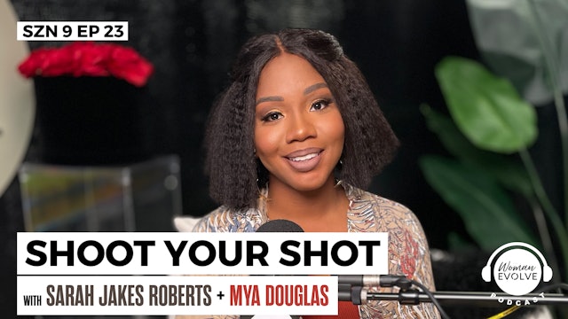 Shoot Your Shot w/ Mya Douglas