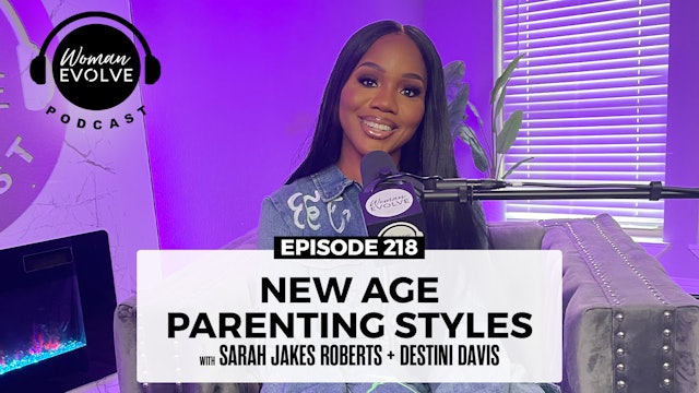 New Age Parenting Styles X Sarah Jakes Roberts and Destini Davis