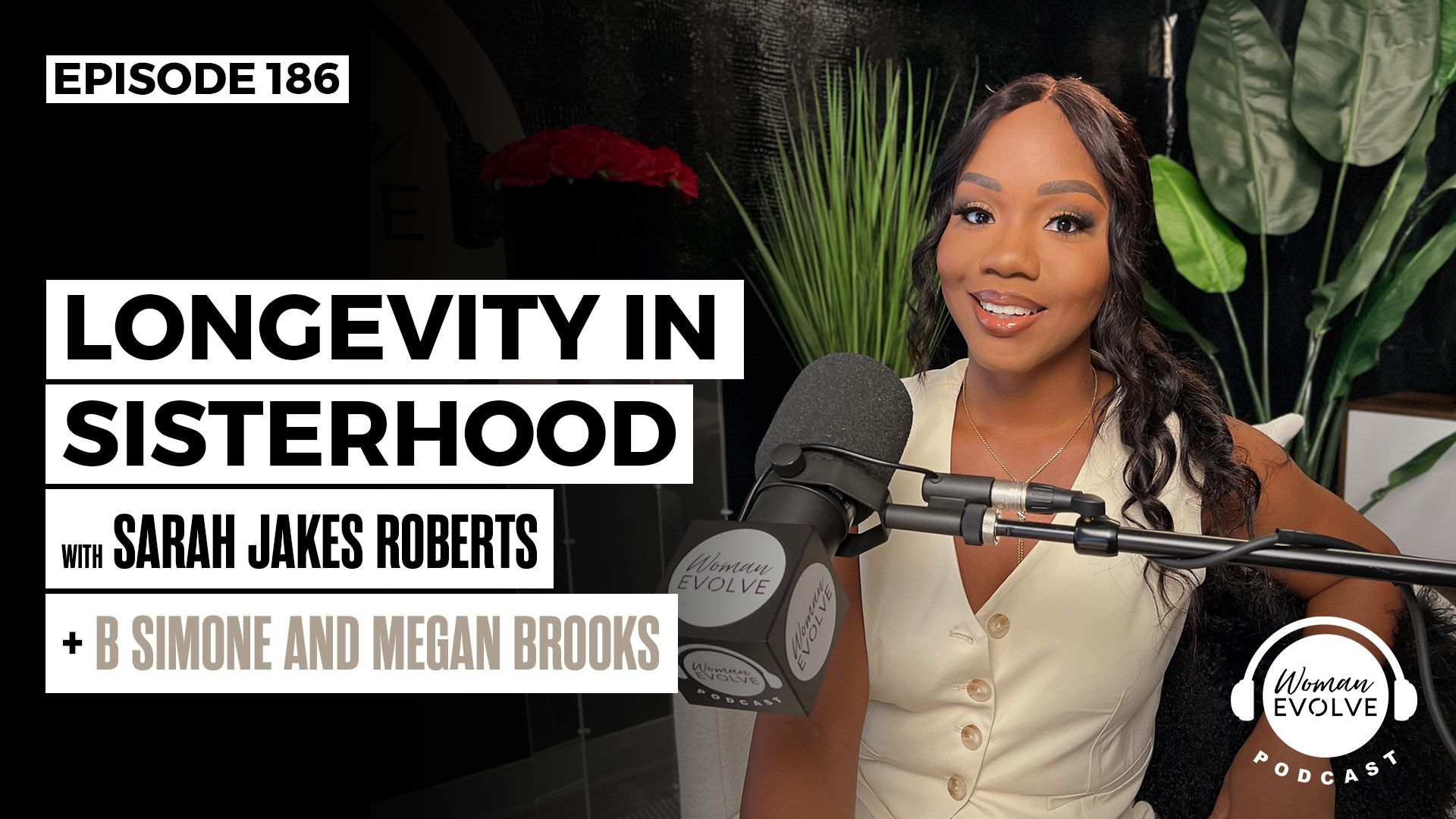 Longevity in Sisterhood w/ B. Simone and Megan Brooks