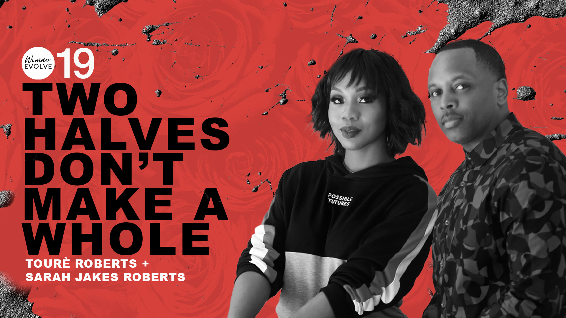 Two Halves Don't Make a Whole w/Sarah Jakes Roberts and Touré Roberts
