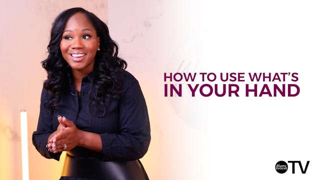 How to Use What's in Your Hand