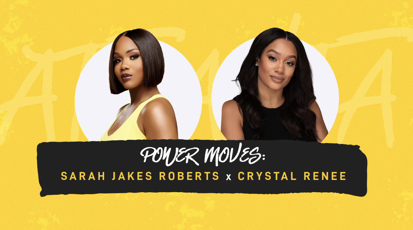 Power Moves: Sarah Jakes Roberts x Crystal Renee