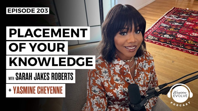 Placement of Your Knowledge X Sarah Jakes Roberts and Yasmine Cheyenne