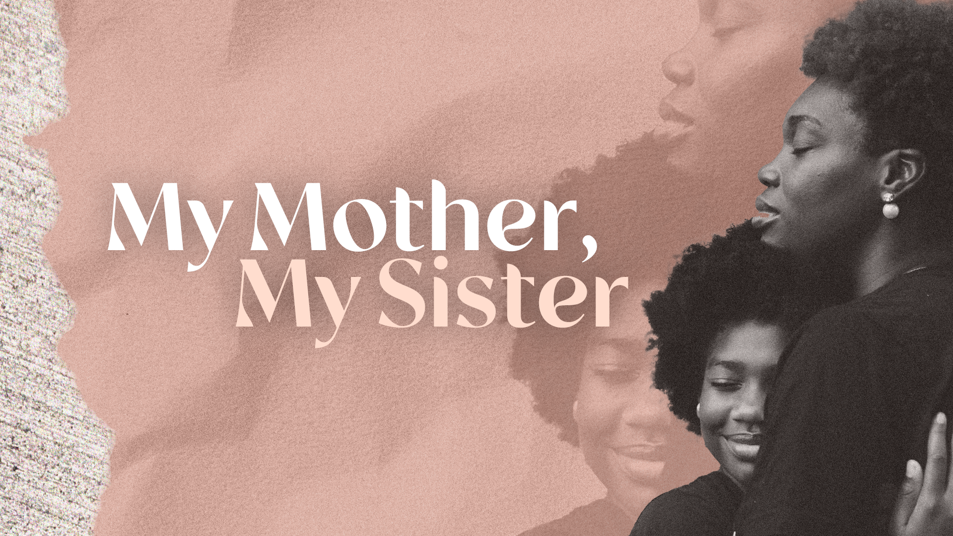 My Mother, My Sister