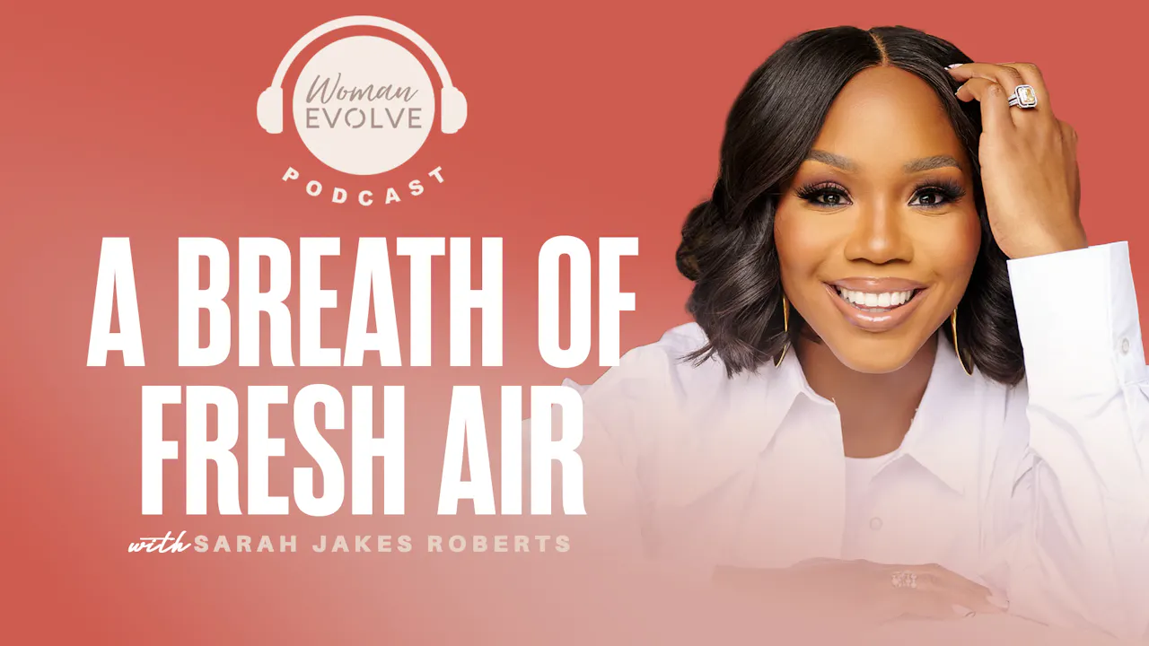 A Breath of Fresh Air - Woman Evolve Podcast Season 9 - Woman Evolve TV