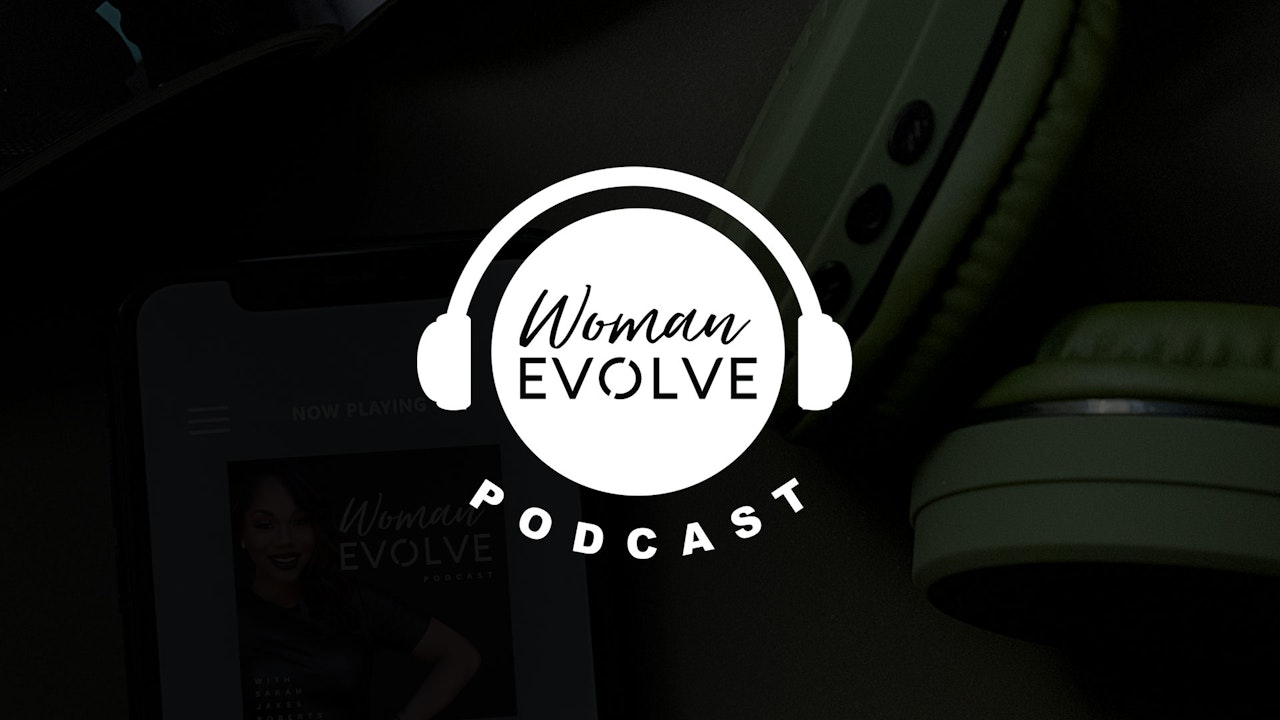 Woman Evolve Podcast
