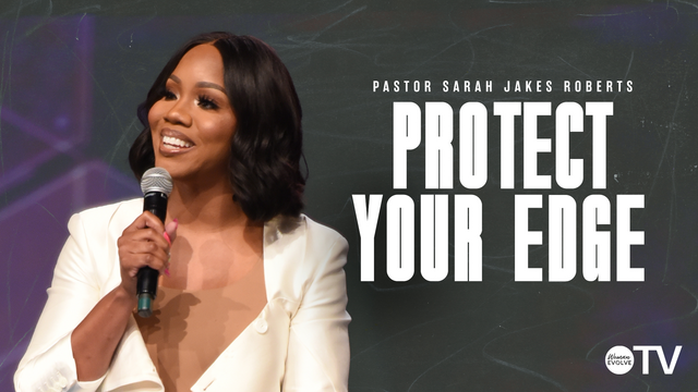 Protect Your Edge x Sarah Jakes Roberts 