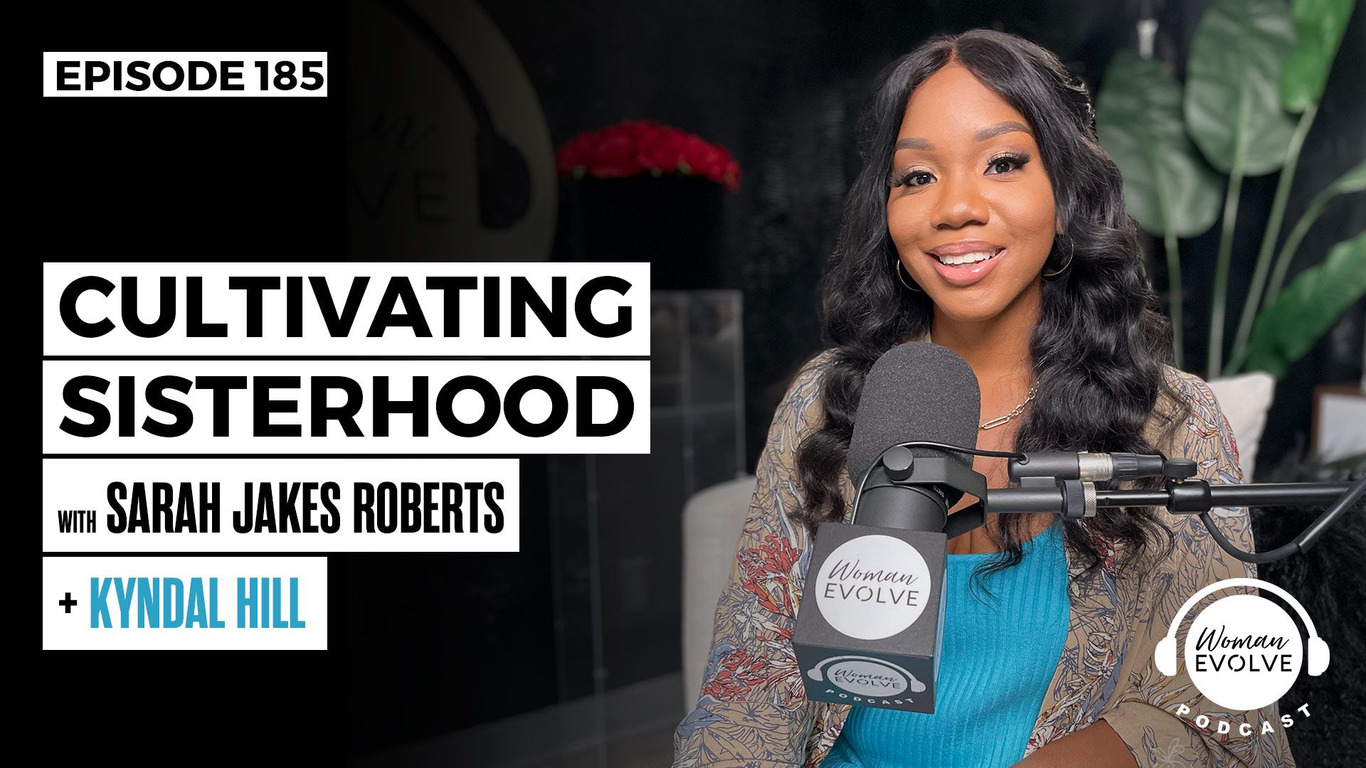 Cultivating Sisterhood w/ Kyndal Banks