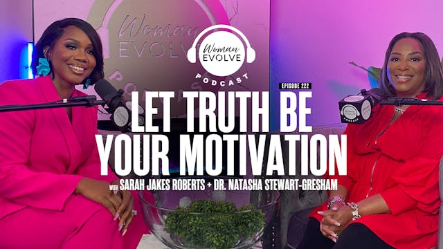 Let Truth Be Your Motivation w/ Dr. N...