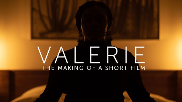 Valerie: The Making of a Short Film