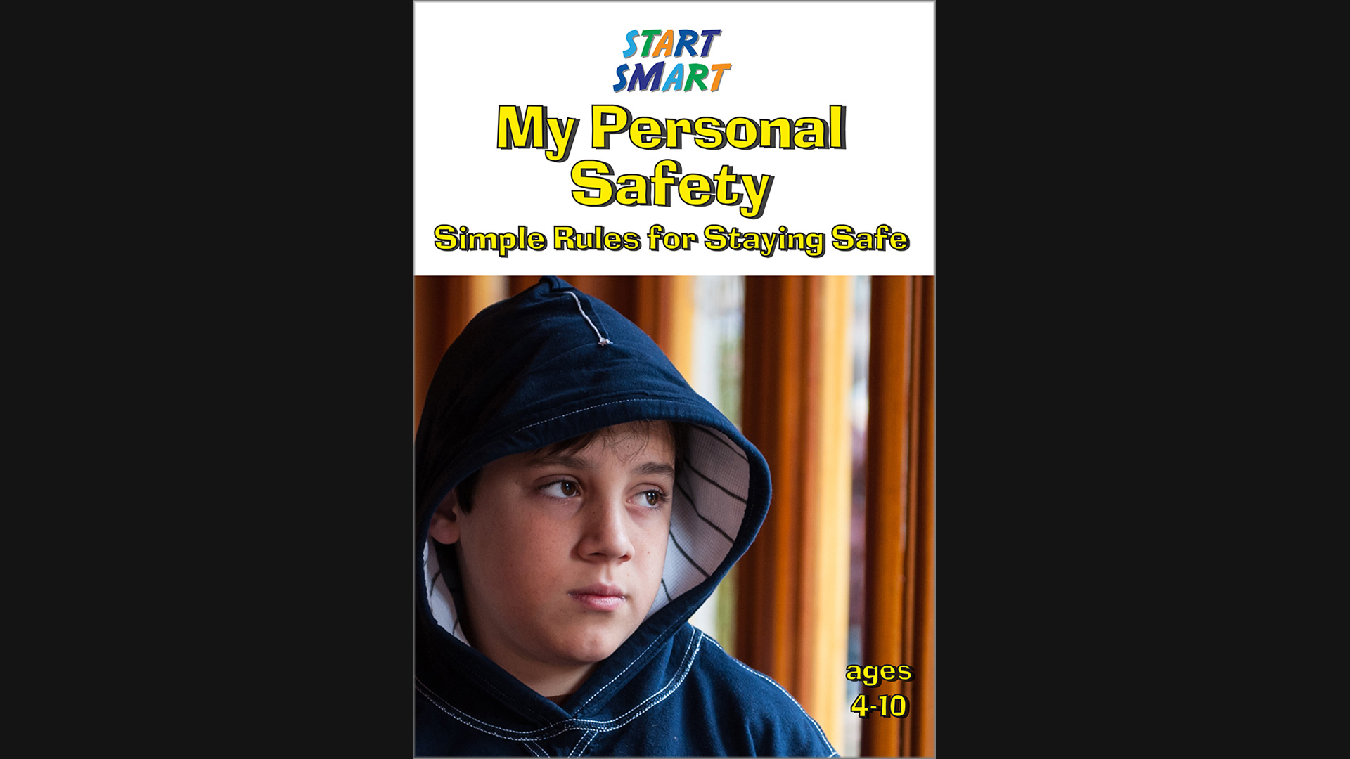 Start Smart-My Personal Safety - Simple Rules for Staying Safe-Grades K - 4