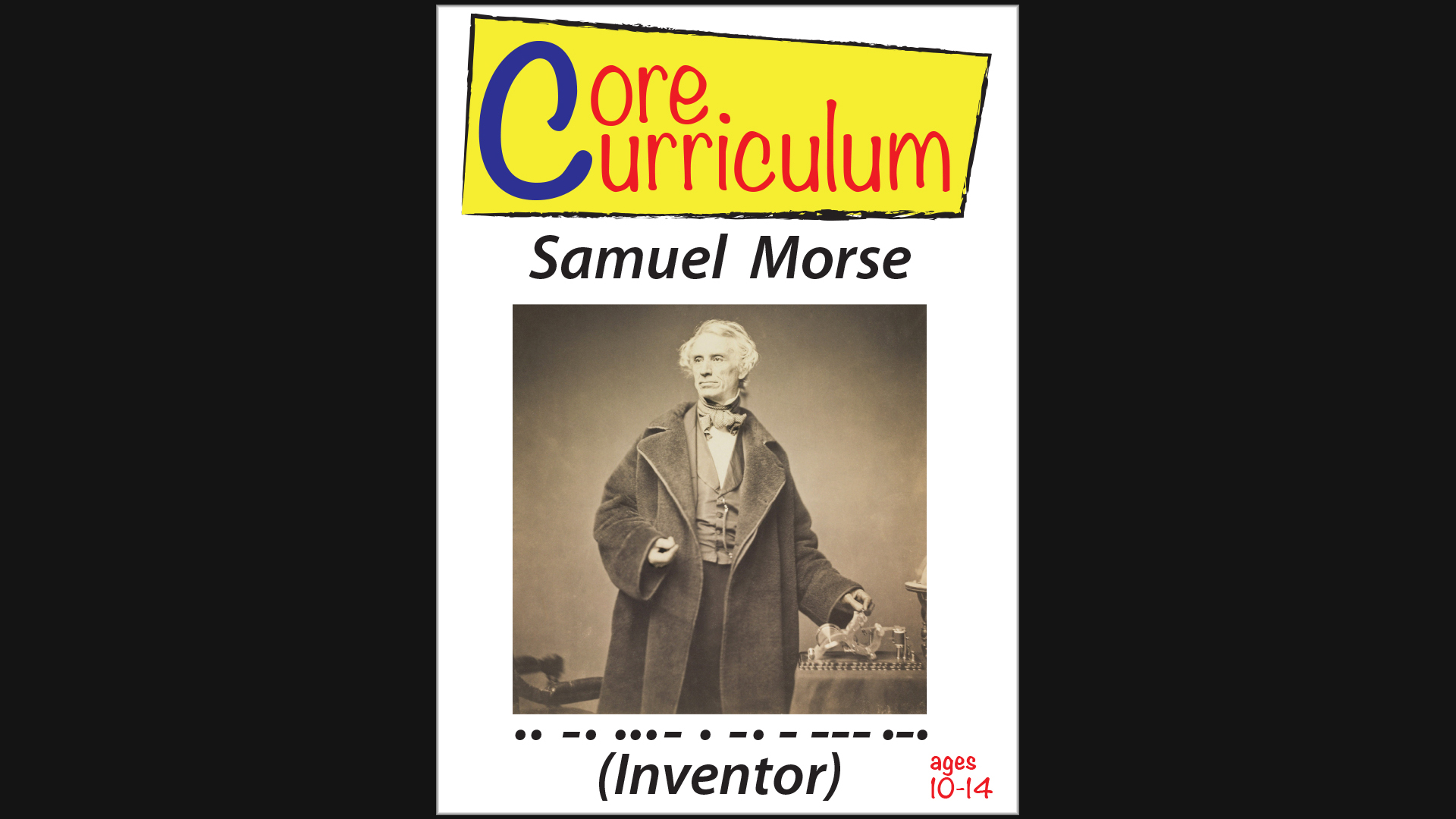 Core Curriculum - Samuel Morse