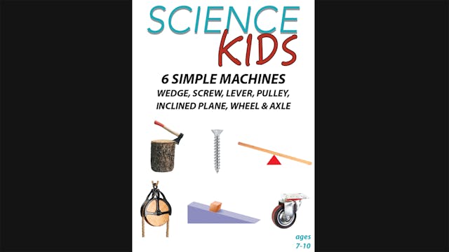 Science Kids - 6 Simple Machines