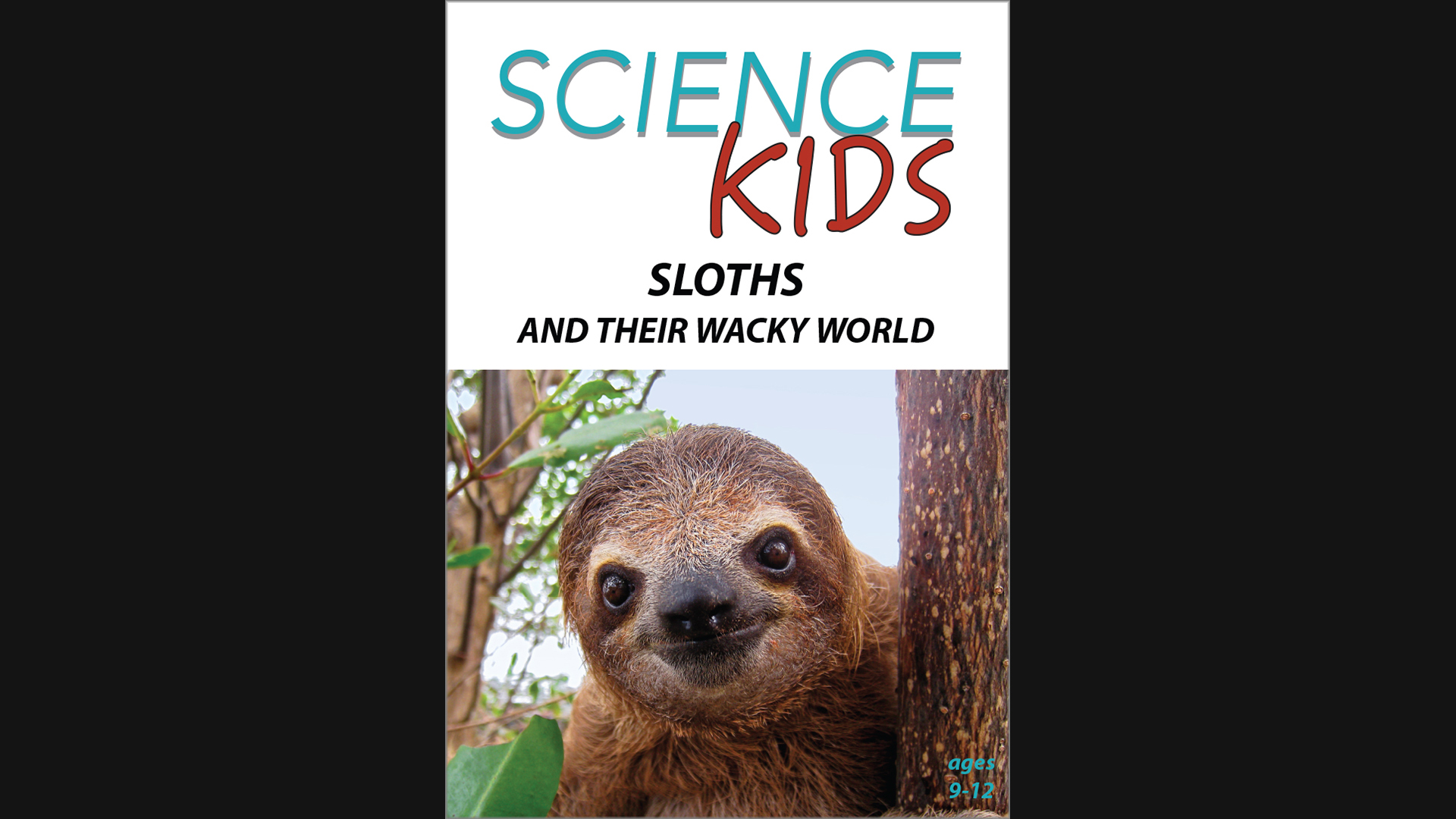 Science Kids - Sloths and Their Wacky World
