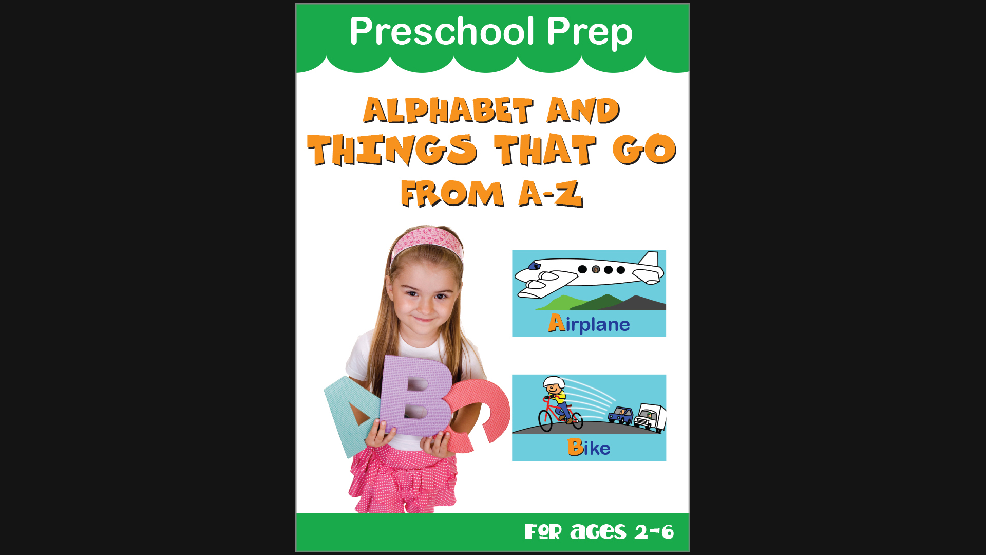 Preschool Prep - Alphabet and Things That Go from A - Z