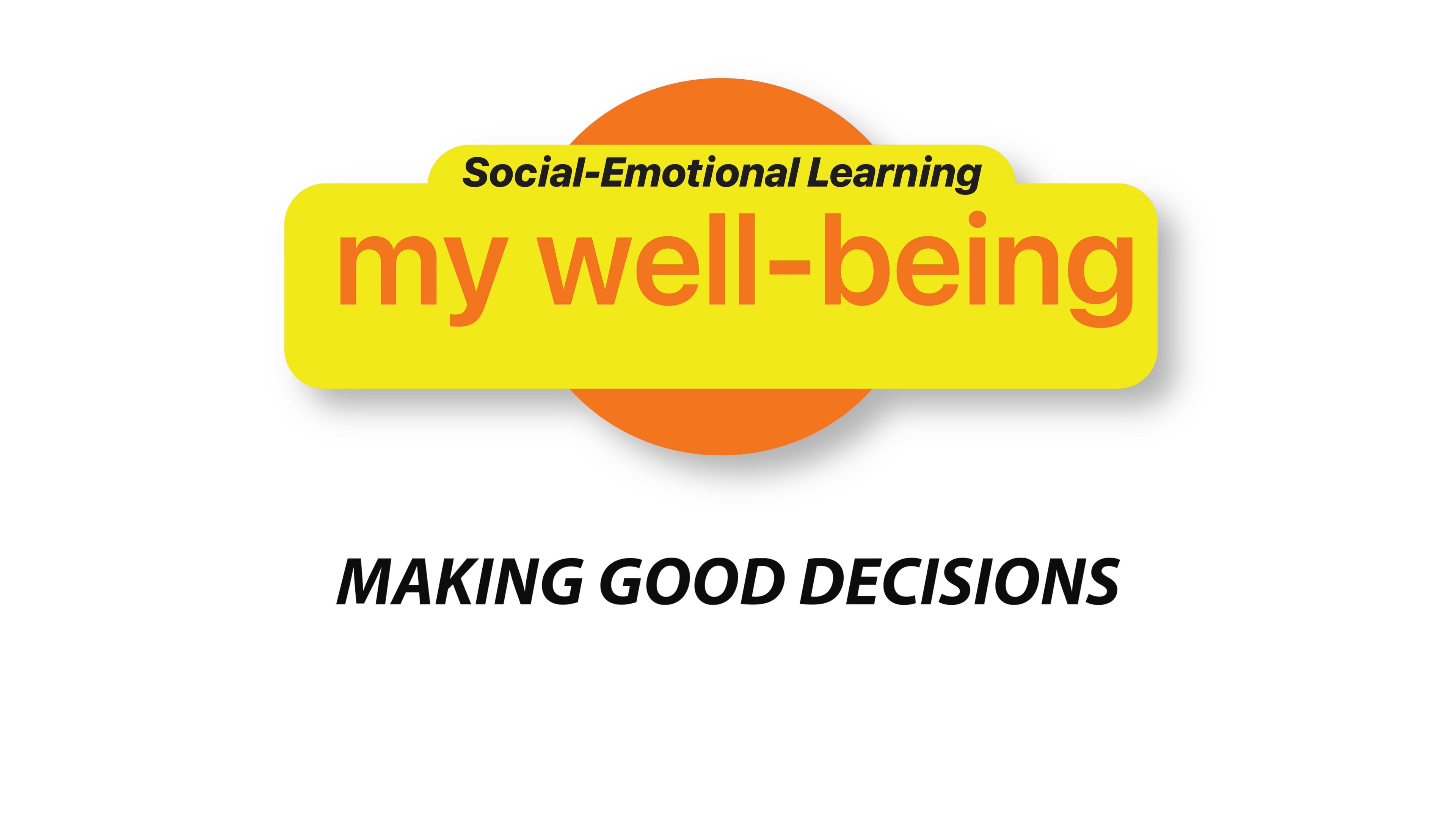 Social-Emotional Learning - My Well-Being: Making Good Decisions
