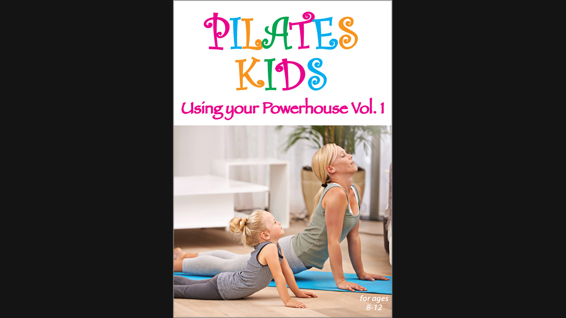 Pilates Kids - Using Your Powerhouse - Vol. 1