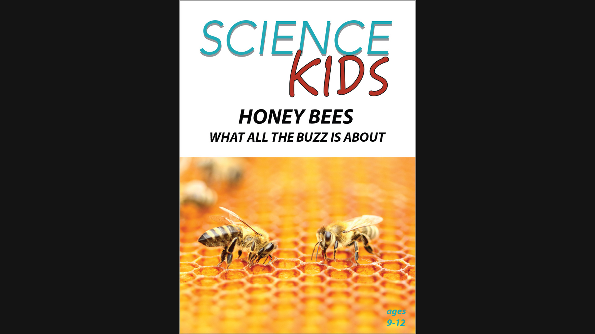 Science Kids - Honey Bees - What All the Buzz is About