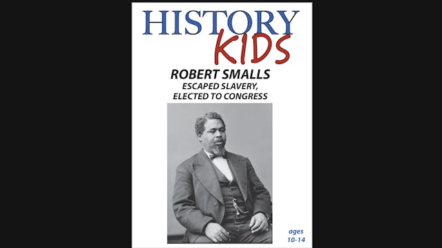 History Kids: Robert Smalls