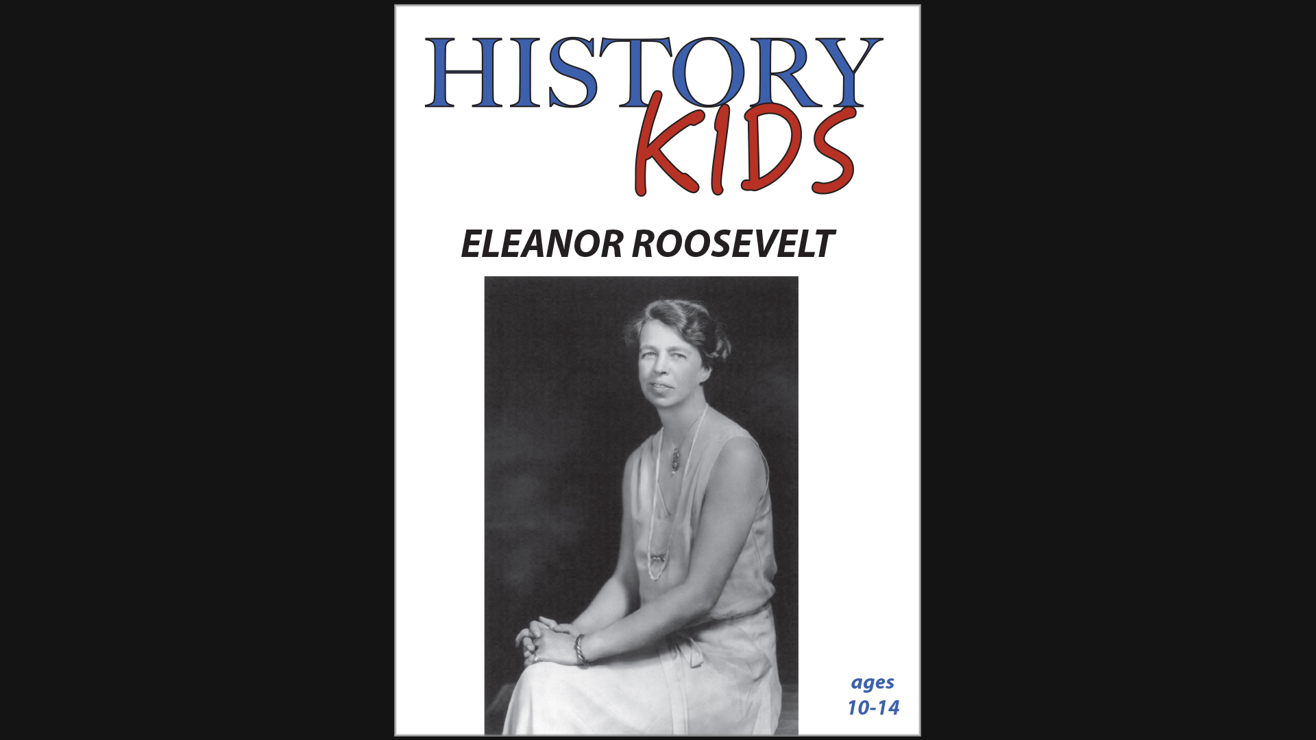 History Kids - Eleanor Roosevelt