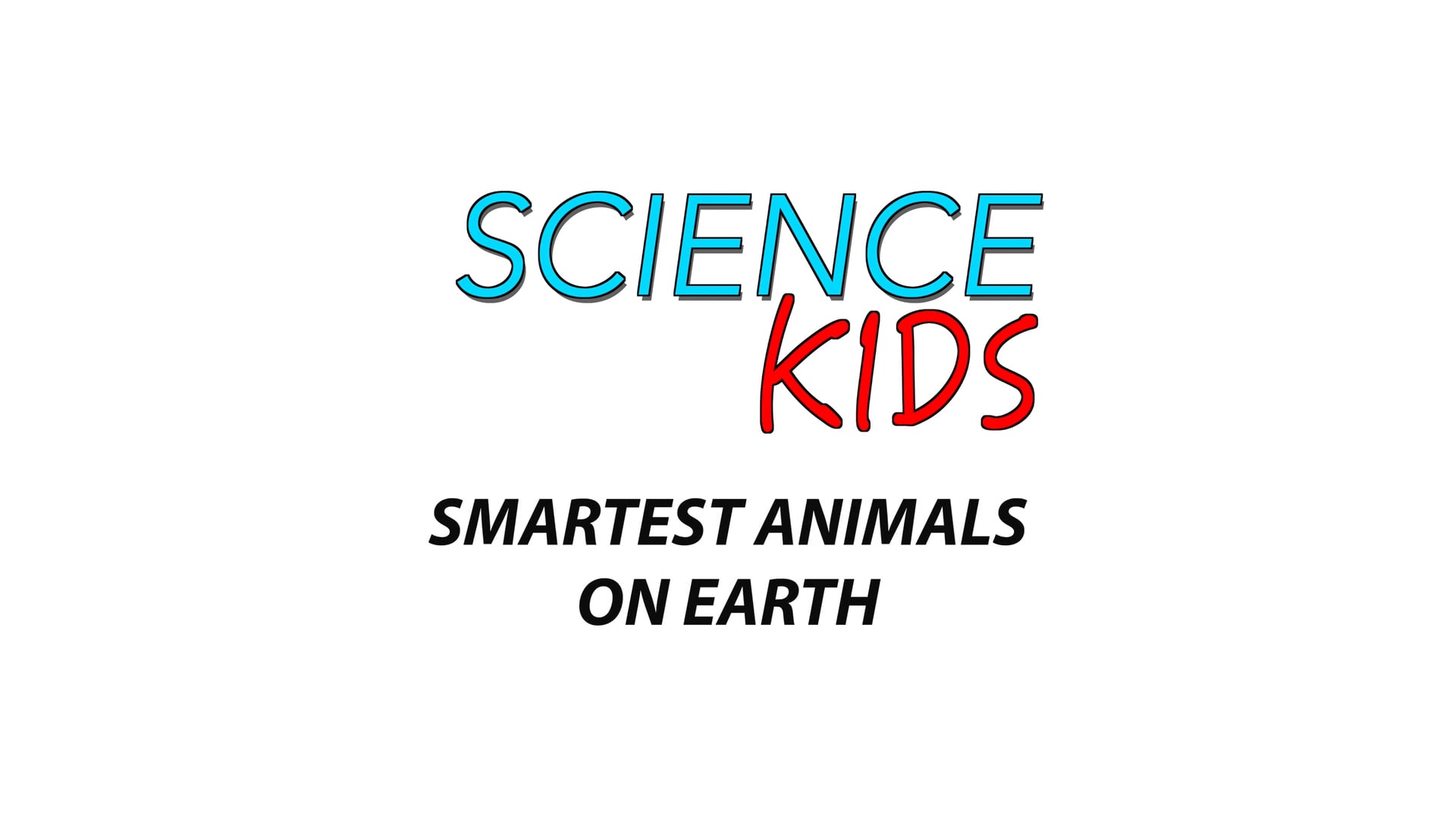 Science Kids: Smartest Animals on Earth