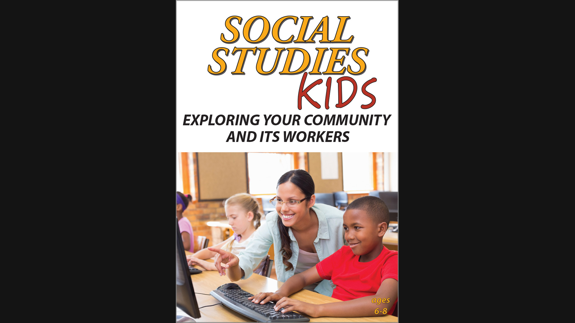 Social Studies Kids - Exploring Your Community and its Workers - Grades 1 - 3