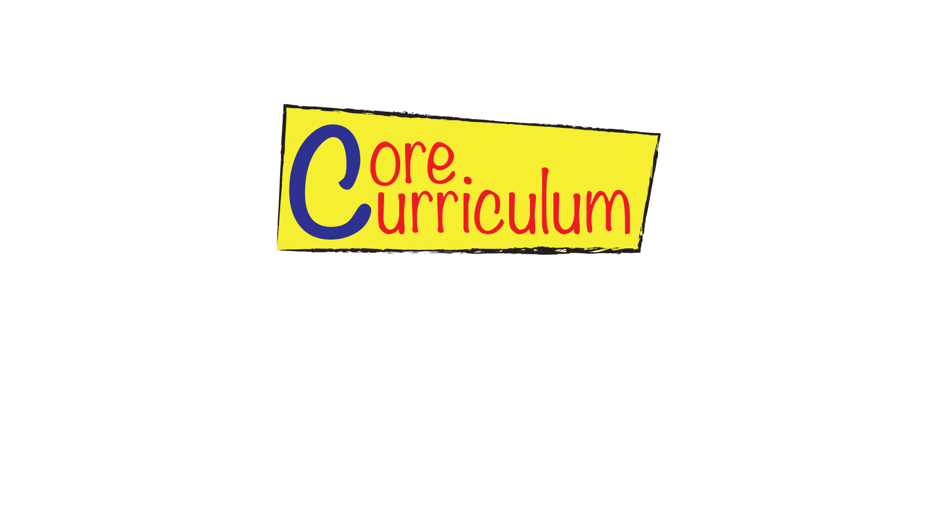 Core Curriculum - Grades 4 - 9