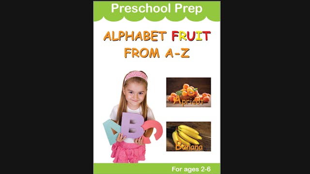 Preschool Prep: Alphabet Fruit From A-Z