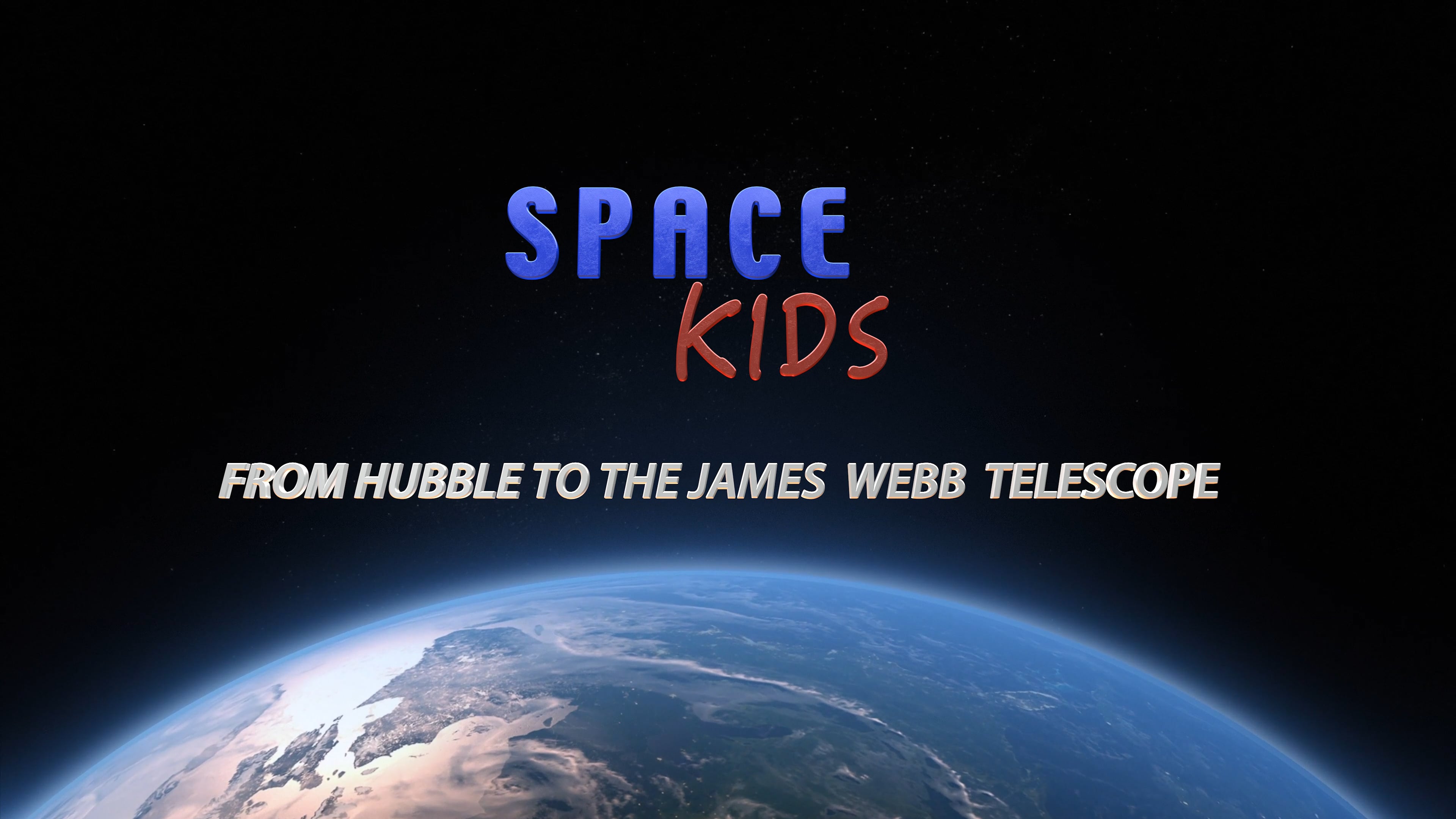Space Kids:  From Hubble to the James Webb Telescope