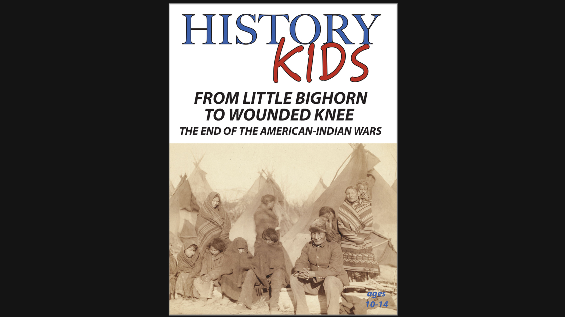 History Kids: From Little Bighorn to Wounded Knee