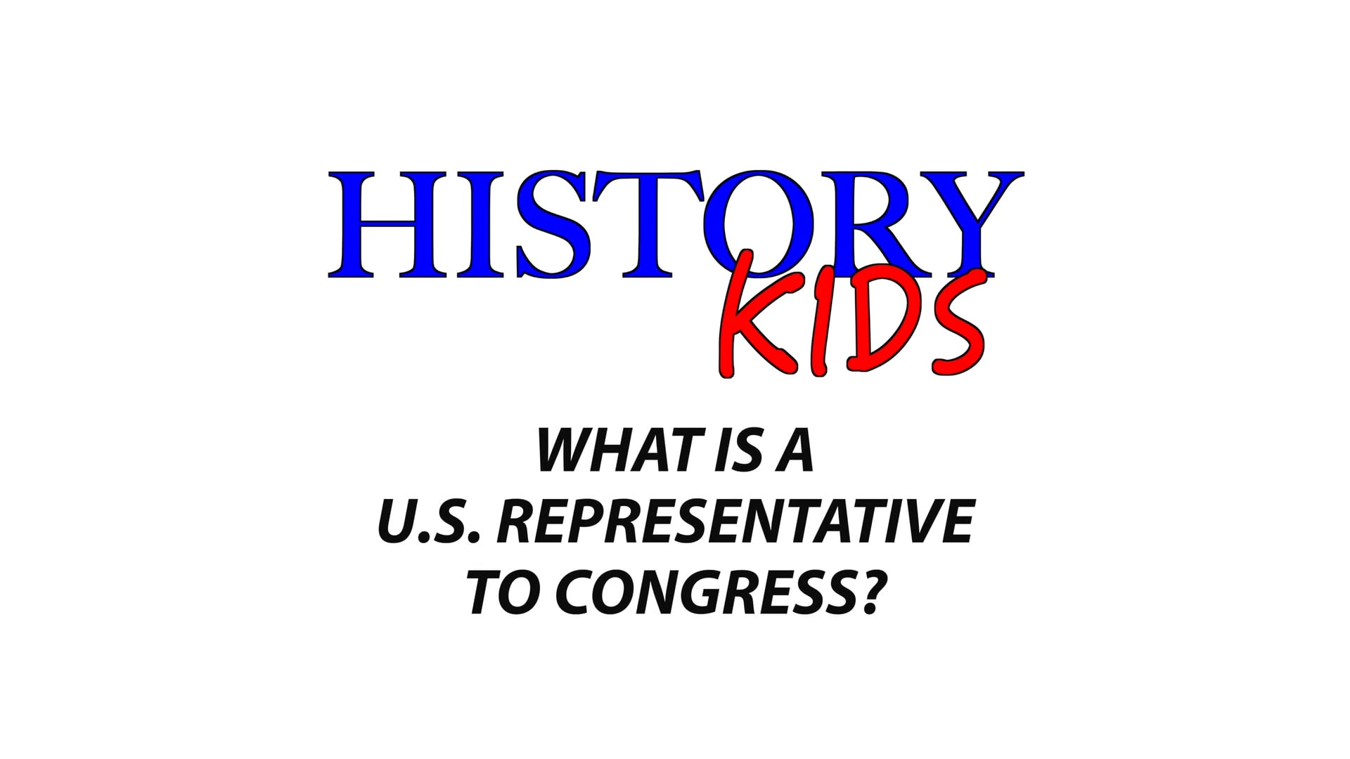 History Kids: What is a U.S. Representative to Congress?