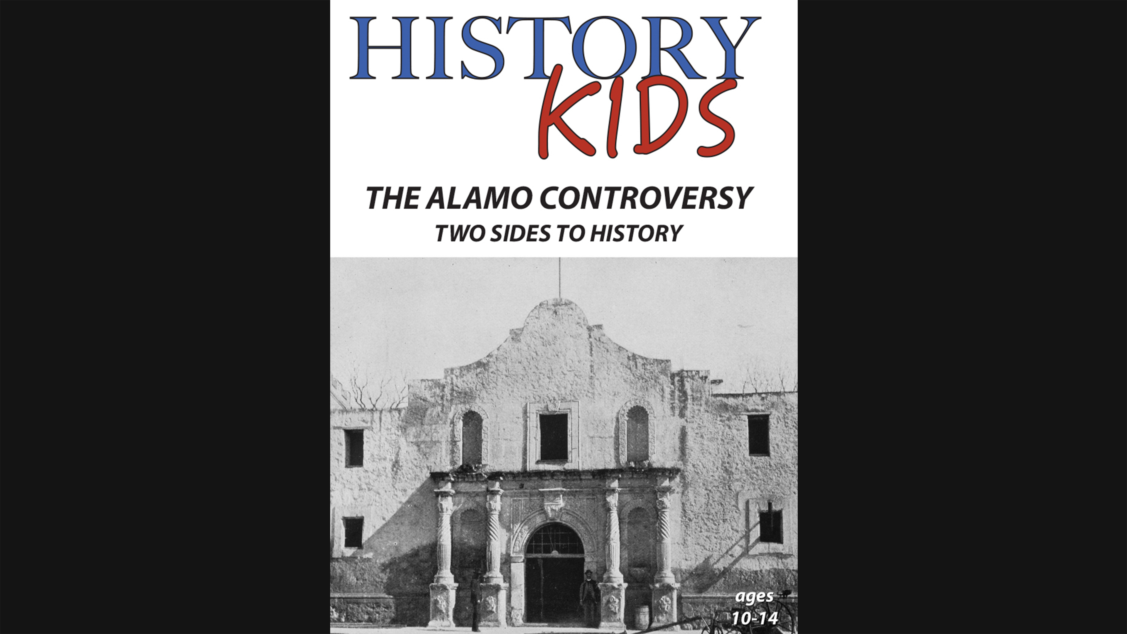 History Kids - The Alamo Controversy - Two Sides to History