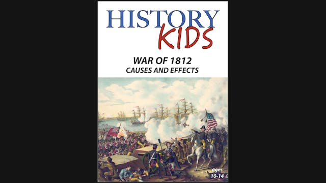 History Kids - War of 1812 - Causes a...