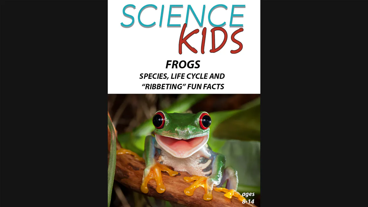Science Kids - Frogs - Species, Life Cycle and “Ribbeting” Fun Facts ...