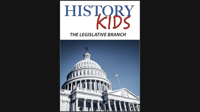 History Kids - The Legislative Branch
