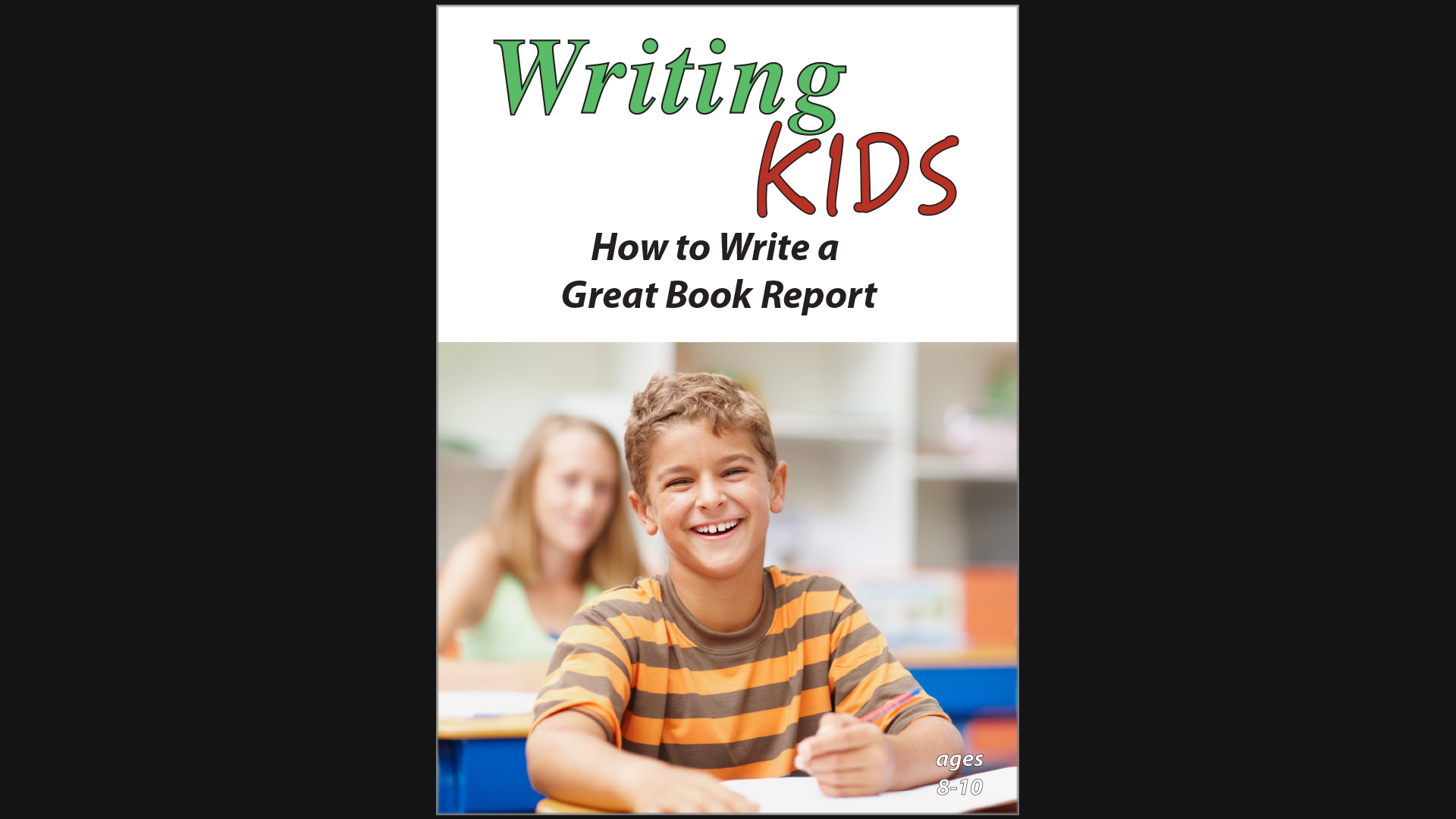Writing Kids - How to Write a Book Report - Grades 4 - 6