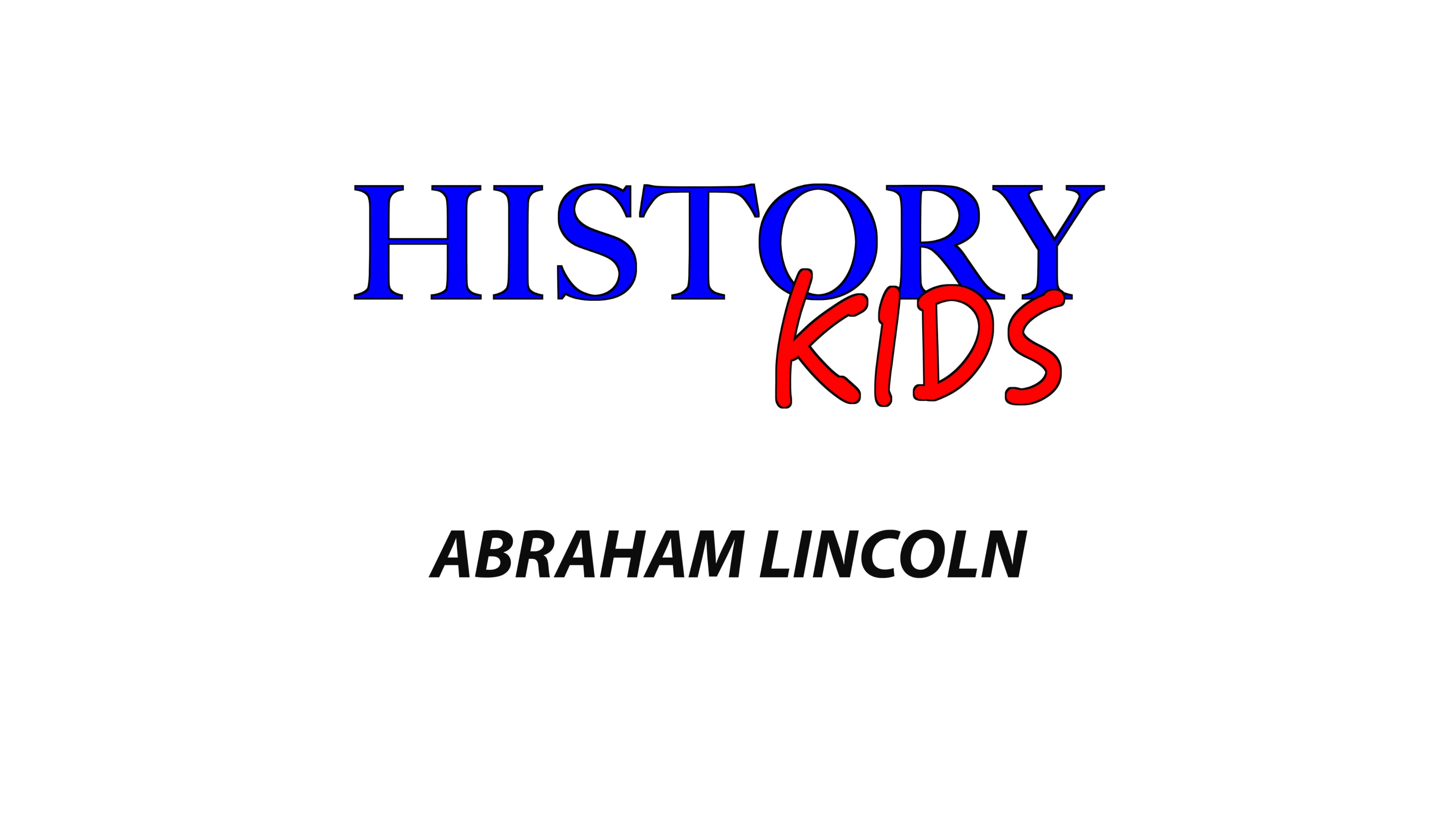 History Kids:  Abraham Lincoln