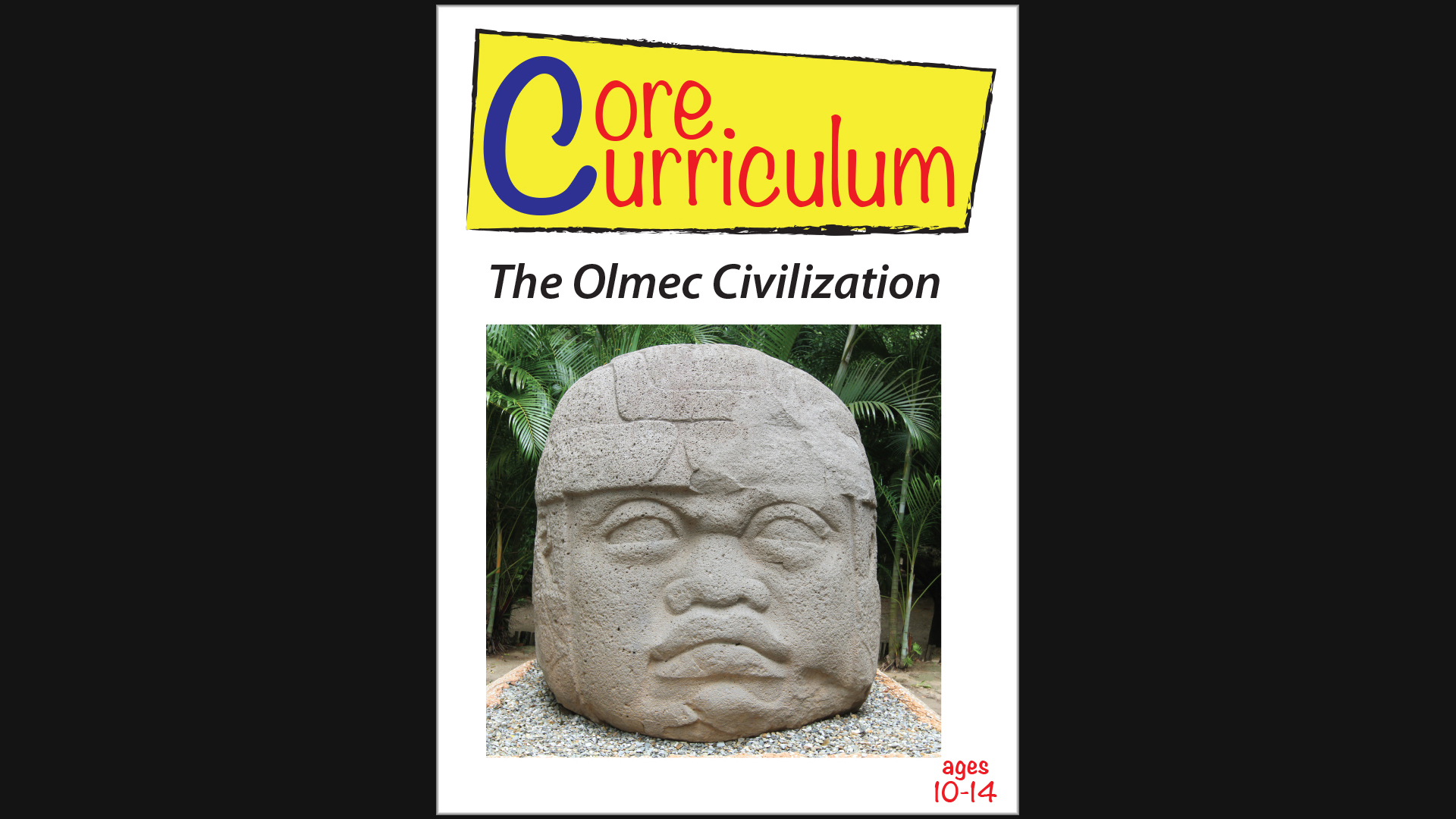 Core Curriculum - The Olmec Civilization