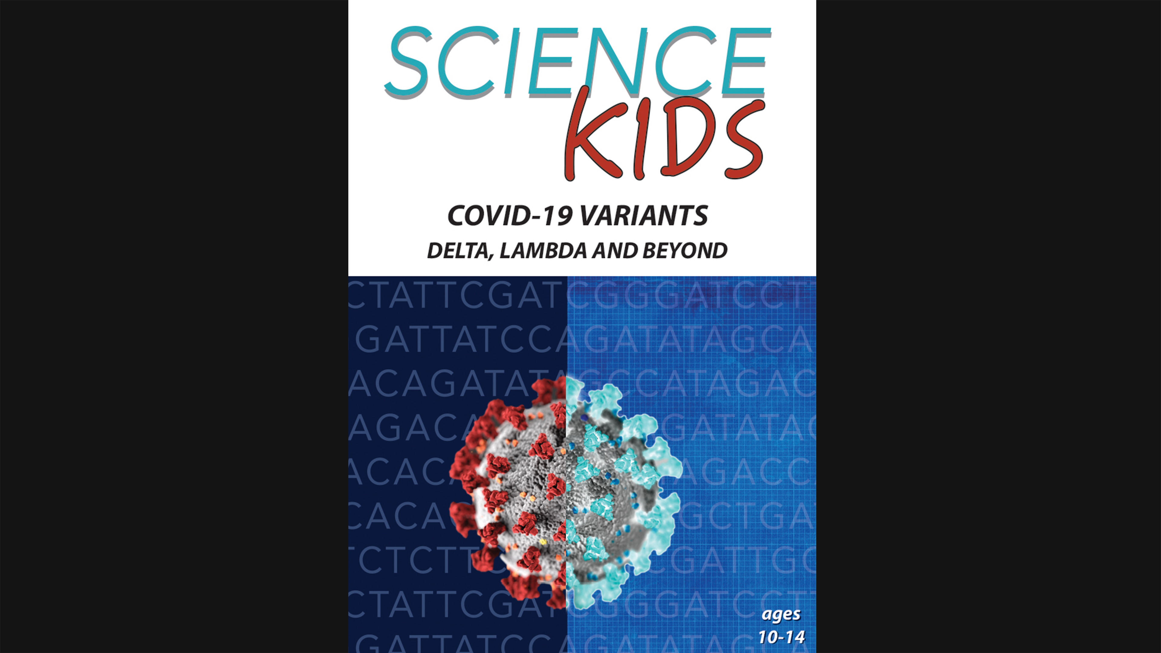 Science Kids - Understanding COVID-19 Variants - Delta, Lambda and Beyond