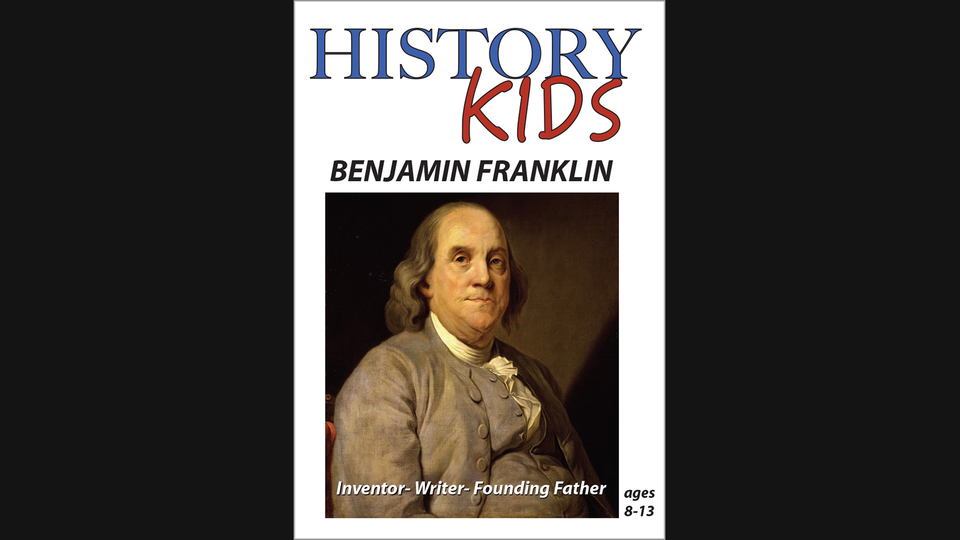 History Kids - Benjamin Franklin